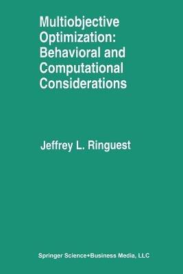 Multiobjective Optimization: Behavioral and Computational Considerations - Jeffrey L. Ringuest - cover