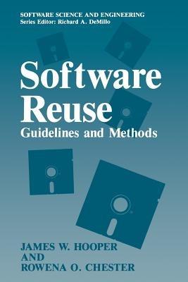 Software Reuse: Guidelines and Methods - James W. Hooper,Rowena O. Chester - cover