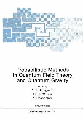 Probabilistic Methods in Quantum Field Theory and Quantum Gravity - cover