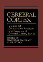 Cerebral Cortex: Comparative Structure and Evolution of Cerebral Cortex, Part II