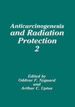 Anticarcinogenesis and Radiation Protection 2
