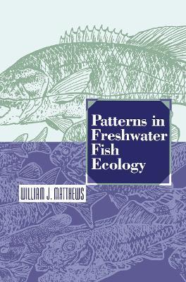Patterns in Freshwater Fish Ecology - William J. Matthews - cover