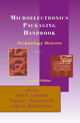 Microelectronics Packaging Handbook: Technology Drivers Part I - R.R. Tummala,Eugene J. Rymaszewski,Alan G. Klopfenstein - cover
