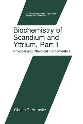 Biochemistry of Scandium and Yttrium, Part 1: Physical and Chemical Fundamentals - Chaim T. Horovitz - cover