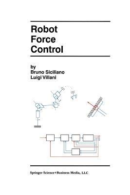 Robot Force Control - Bruno Siciliano,Luigi Villani - cover