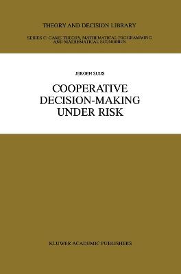 Cooperative Decision-Making Under Risk - Jeroen Suijs - cover