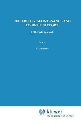 Reliability, Maintenance and Logistic Support: - A Life Cycle Approach - U Dinesh Kumar,John Crocker,J. Knezevic - cover