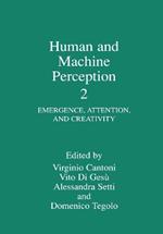 Human and Machine Perception 2: Emergence, Attention, and Creativity