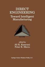 Direct Engineering: Toward Intelligent Manufacturing: Toward Intelligent Manufacturing