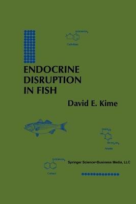 Endocrine Disruption in Fish - David E. Kime - cover