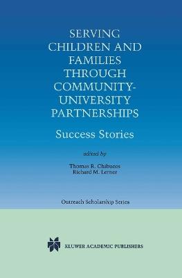 Serving Children and Families Through Community-University Partnerships: Success Stories - cover