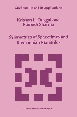 Symmetries of Spacetimes and Riemannian Manifolds - Krishan L. Duggal,Ramesh Sharma - cover