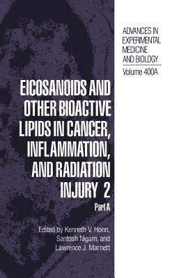 Eicosanoids and Other Bioactive Lipids in Cancer, Inflammation, and Radiation Injury 2: Part A - cover