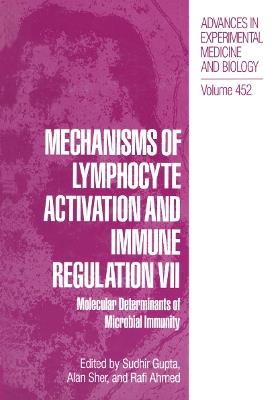 Mechanisms of Lymphocyte Activation and Immune Regulation VII: Molecular Determinants of Microbial Immunity - cover