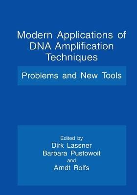 Modern Applications of DNA Amplification Techniques: Problems and New Tools - cover