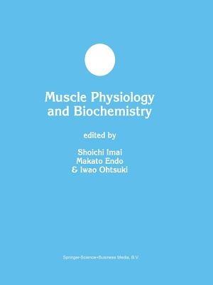 Muscle Physiology and Biochemistry - Shoichi Imai,Makoto Endo,Iwao Ohtsuki - cover