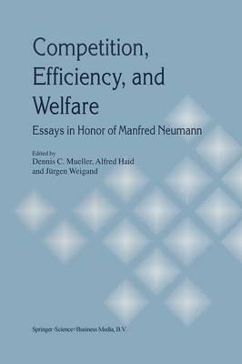 Competition, Efficiency, and Welfare: Essays in Honor of Manfred Neumann - cover