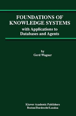 Foundations of Knowledge Systems: with Applications to Databases and Agents - Gerd Wagner - cover