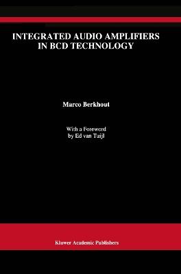 Integrated Audio Amplifiers in BCD Technology - Marco Berkhout - cover