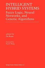 Intelligent Hybrid Systems: Fuzzy Logic, Neural Networks, and Genetic Algorithms