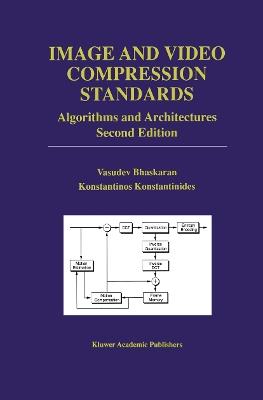 Image and Video Compression Standards: Algorithms and Architectures - Vasudev Bhaskaran,Konstantinos Konstantinides - cover
