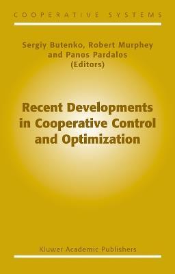 Recent Developments in Cooperative Control and Optimization - cover