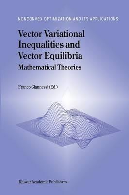 Vector Variational Inequalities and Vector Equilibria: Mathematical Theories - cover