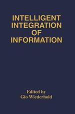 Intelligent Integration of Information: A Special Double Issue of the Journal of Intelligent Information Sytems Volume 6, Numbers 2/3 May, 1996