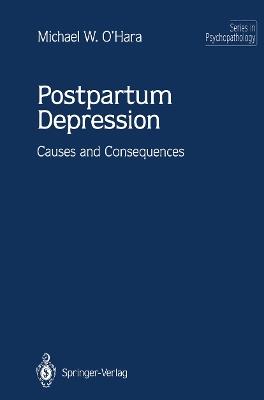 Postpartum Depression: Causes and Consequences - Michael W. O'Hara - cover
