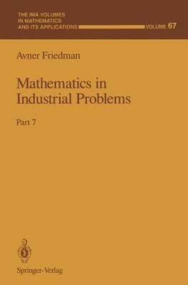 Mathematics in Industrial Problems: Part 7 - Avner Friedman - cover