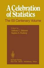A Celebration of Statistics: The ISI Centenary Volume A Volume to Celebrate the Founding of the International Statistical Institute in 1885