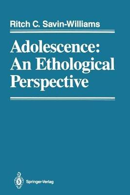 Adolescence: An Ethological Perspective - Ritch C. Savin-Williams - cover