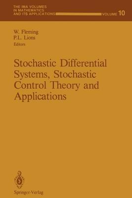 Stochastic Differential Systems, Stochastic Control Theory and Applications: Proceedings of a Workshop, held at IMA, June 9-19, 1986 - cover