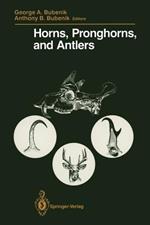 Horns, Pronghorns, and Antlers: Evolution, Morphology, Physiology, and Social Significance