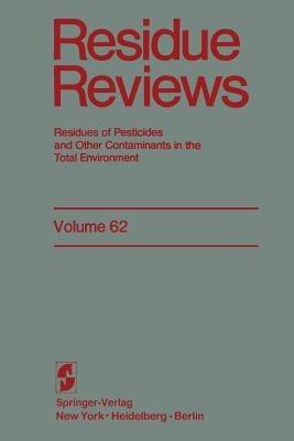 Residue Reviews: Residues of Pesticides and Other Contaminants in the Total Environment - Francis A. Gunther,John W. Hylin,William E. Westlake - cover