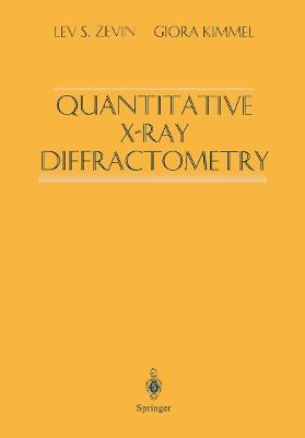 Quantitative X-Ray Diffractometry - Lev S. Zevin,Giora Kimmel - cover