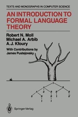 An Introduction to Formal Language Theory - Robert N. Moll,Michael A. Arbib,A.J. Kfoury - cover