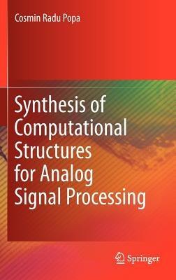 Synthesis of Computational Structures for Analog Signal Processing - Cosmin Radu Popa - cover