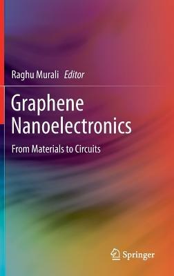 Graphene Nanoelectronics: From Materials to Circuits - cover