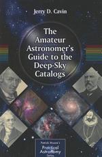 The Amateur Astronomer's Guide to the Deep-Sky Catalogs