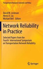 Network Reliability in Practice: Selected Papers from the Fourth International Symposium on Transportation Network Reliability