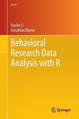 Behavioral Research Data Analysis with R - Yuelin Li,Jonathan Baron - cover