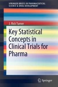 Key Statistical Concepts in Clinical Trials for Pharma - J. Rick Turner - cover