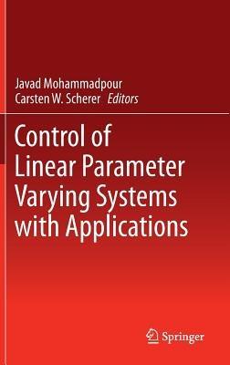 Control of Linear Parameter Varying Systems with Applications - cover