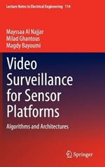 Video Surveillance for Sensor Platforms: Algorithms and Architectures