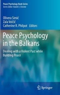Peace Psychology in the Balkans: Dealing with a Violent Past while Building Peace - cover