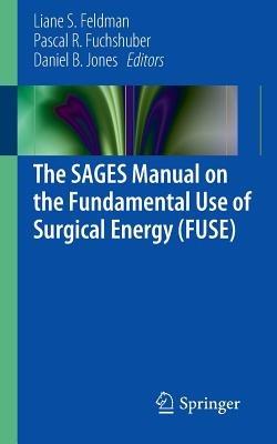The SAGES Manual on the Fundamental Use of Surgical Energy (FUSE) - cover