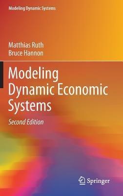 Modeling Dynamic Economic Systems - Matthias Ruth,Bruce Hannon - cover