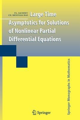 Large Time Asymptotics for Solutions of Nonlinear Partial Differential Equations - P.L. Sachdev,Ch. Srinivasa Rao - cover