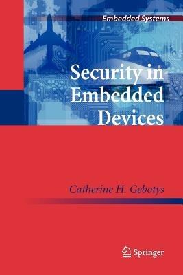 Security in Embedded Devices - Catherine H. Gebotys - cover